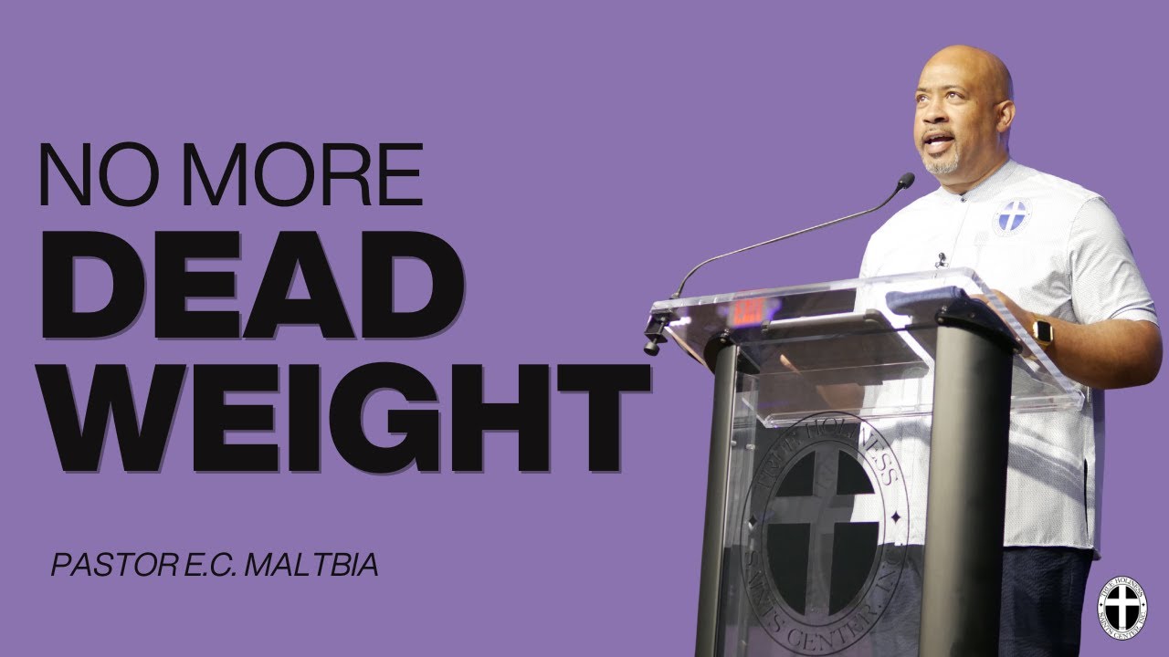 No More Dead Weight - True Holiness Saints Center