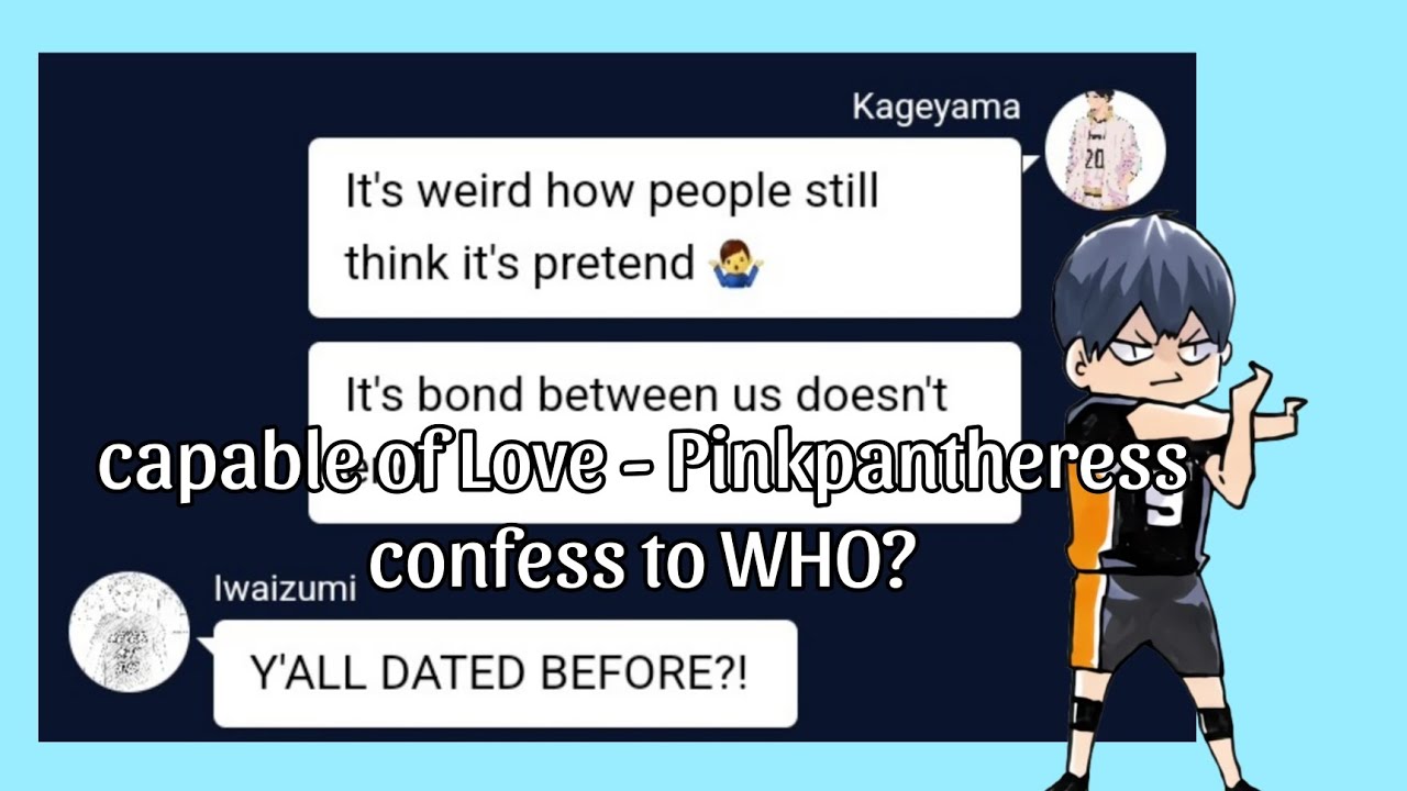 Kageyama confess to someone?! || Capable of Love - Pinkpantheress || Haikyuu text