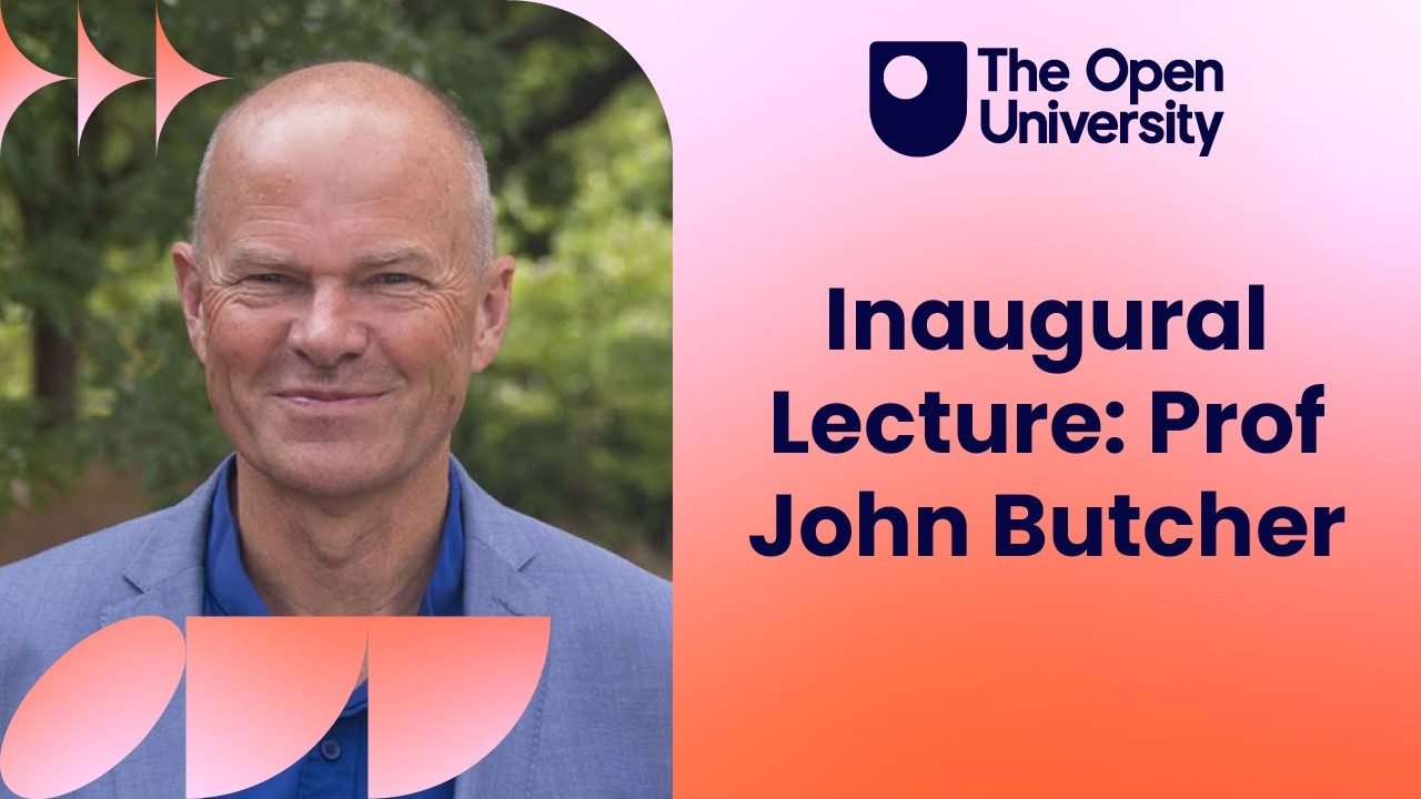 Open University Inaugural Lecture - Professor John Butcher