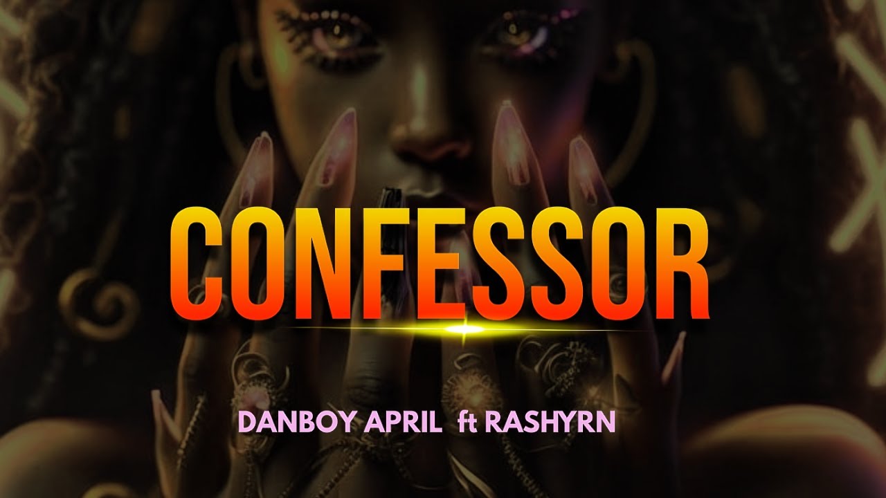 Danboy ft Rashyrn  - Confessor ( Official Music  Audio)