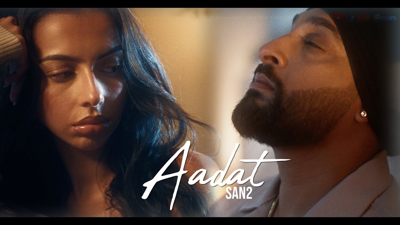 San2 | Aadat (Official Music Video)