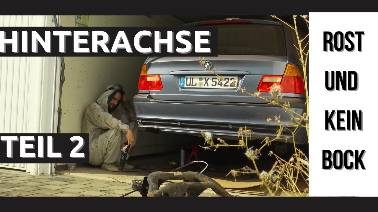 Hinterachse: Teil 2 | E46 320i Touring | #14