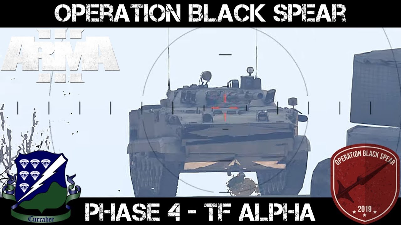 Op Black Spear Phase 4 - TF Alpha - ArmA 3 Gameplay