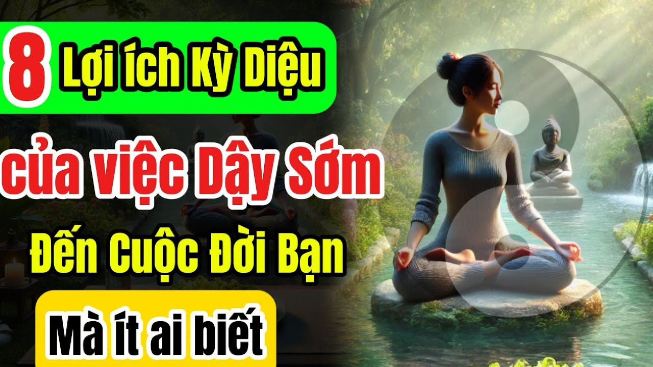 8 lợi ích vô lượng việc dậy sớm đến cuộc đời bạn mà ít ai biết | Quán Trà Đời