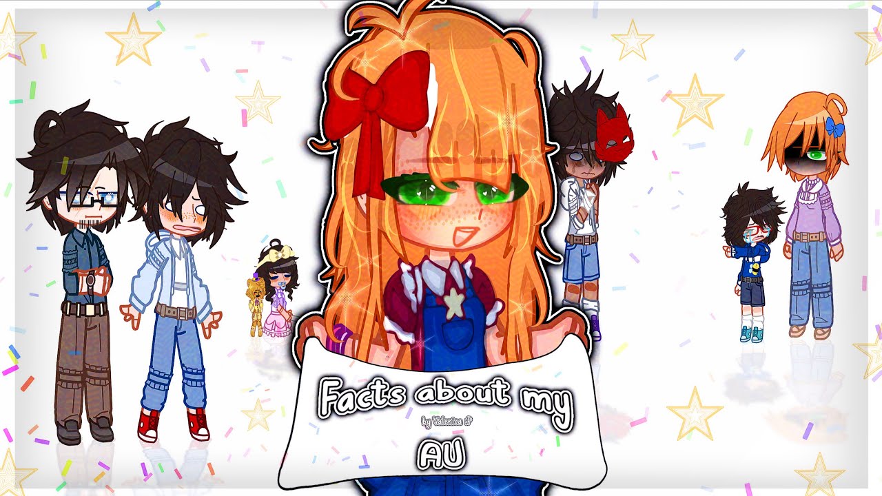 • Facts about my FNAF AU! (main au) ✨ || FNAF gacha || #fnaf