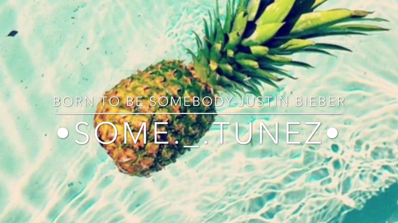Born to be somebody-Justin bieber {speed-up}