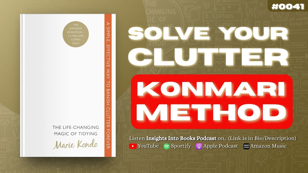 #0041: The Life-Changing Magic of Tidying Up by Marie Kondo | Insights Into Books Podcast
