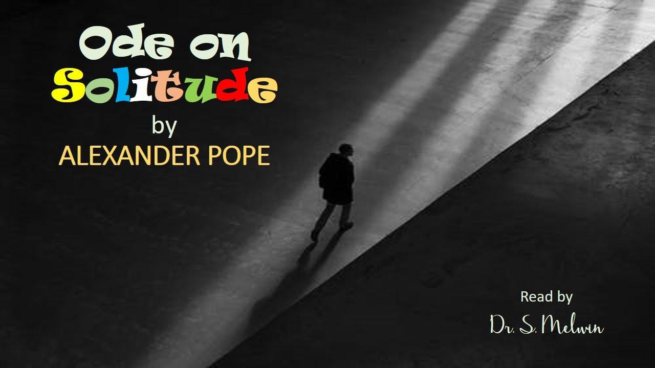 Ode on SOLITUDE by Alexander Pope/ Read by Dr. S. Melwin