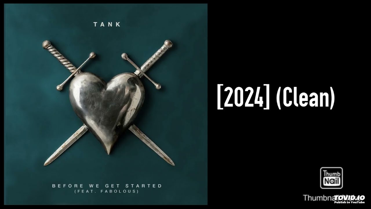 Tank Ft. Fabolous - Before We Get Started [2024] (Clean)