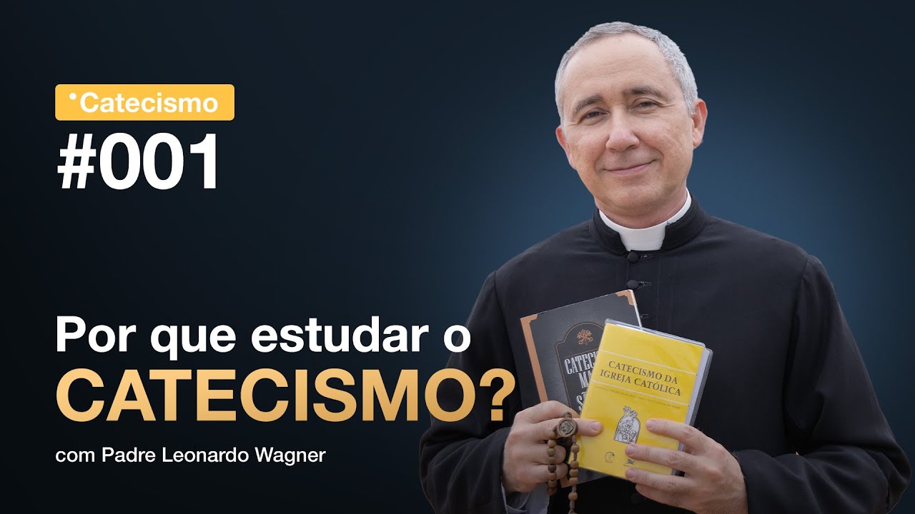 Por que estudar o catecismo? | Catecismo #001