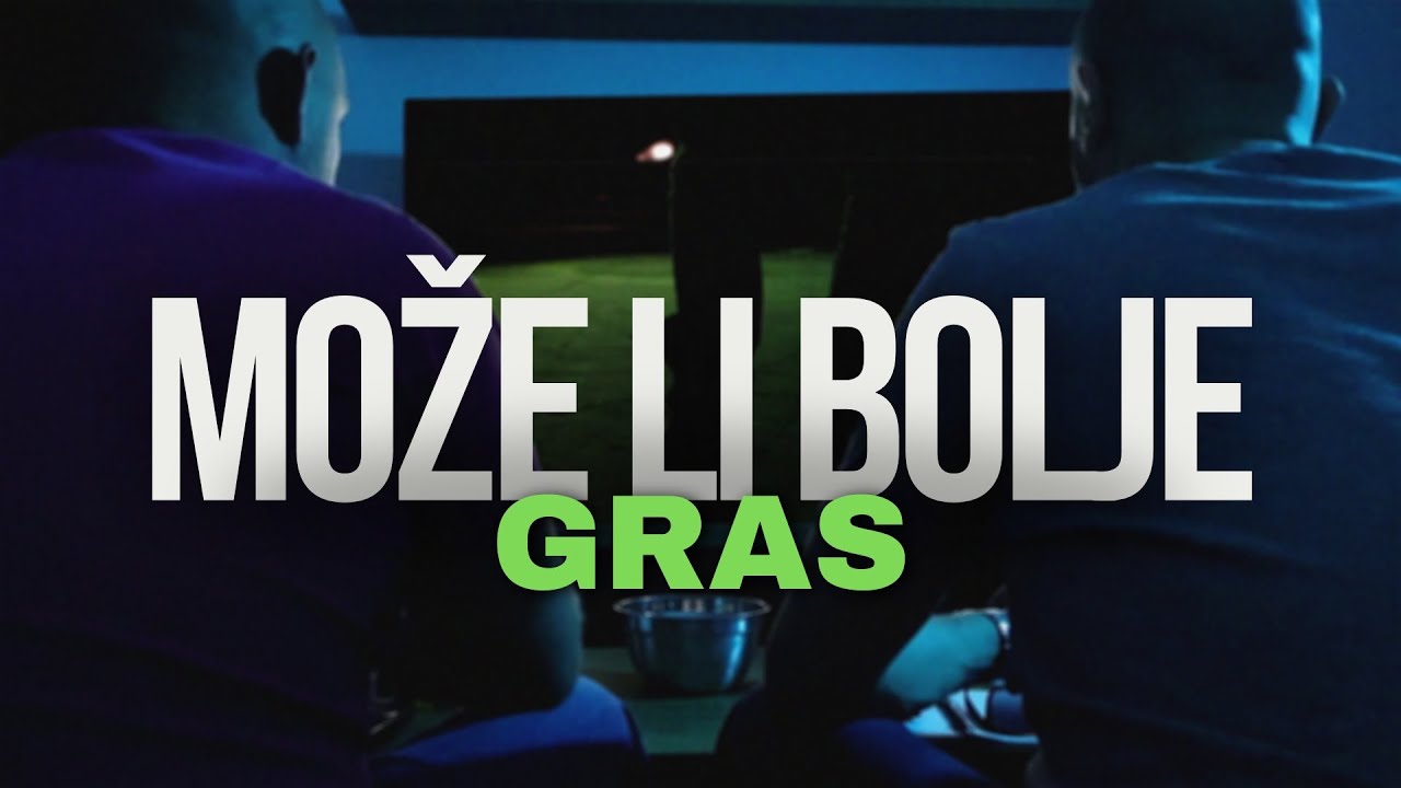 GRAS - Može li bolje (Official video)
