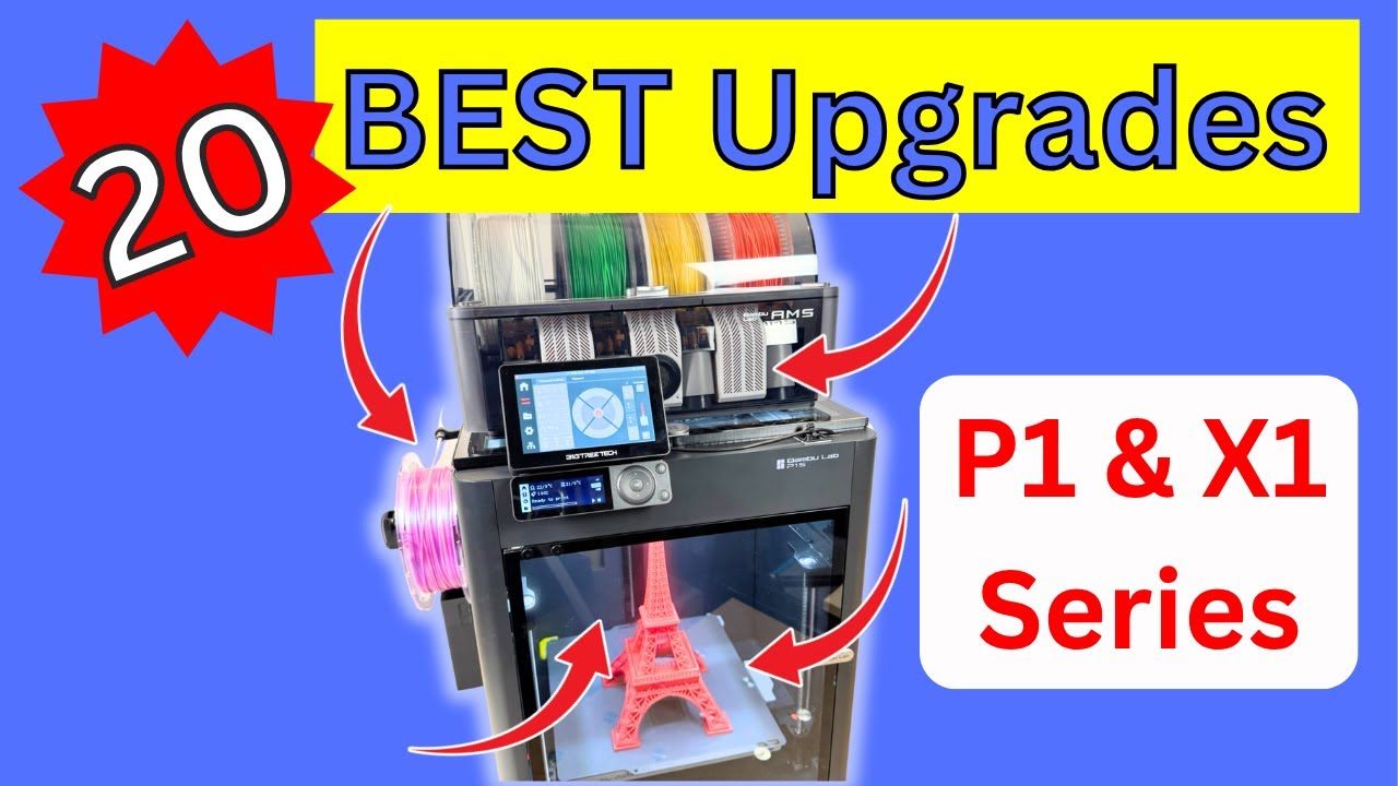 The 20 BEST Upgrades for your Bambu Lab P1/X1 Series 3D Printers!