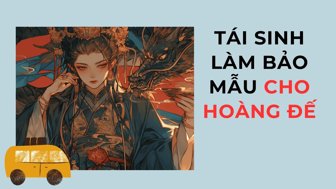 Phần 1 I Xuyên Không Làm Bảo Mẫu Cho 4 Đời Vua Minh I Lưu Ly Hàn Vũ