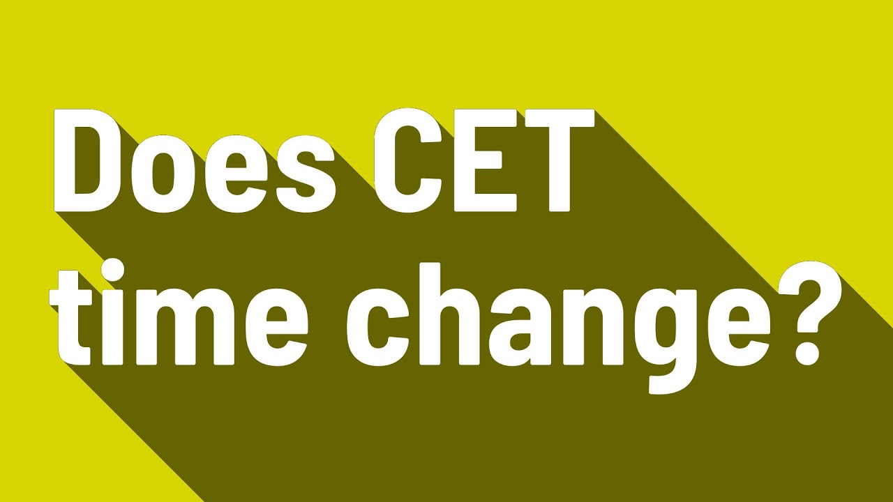 Does CET time change?