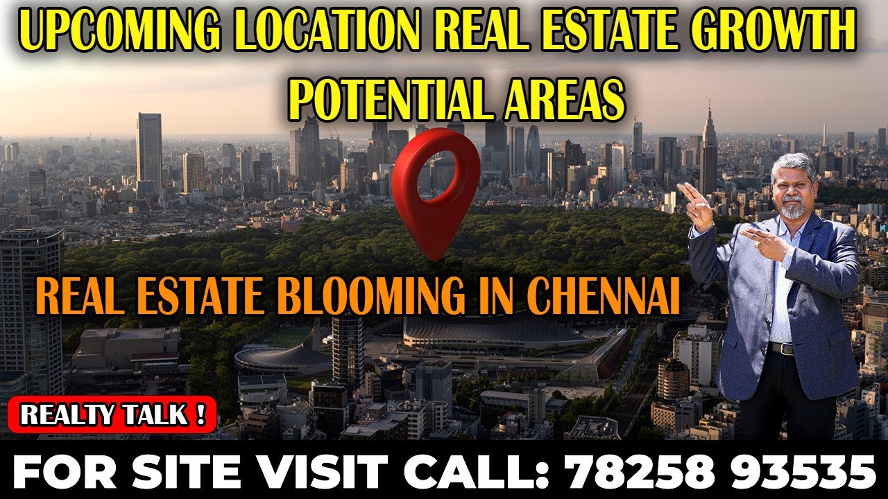 The Next Big Real Estate Hotspots in Chennai for 2025-2030 l Chennai Homes
