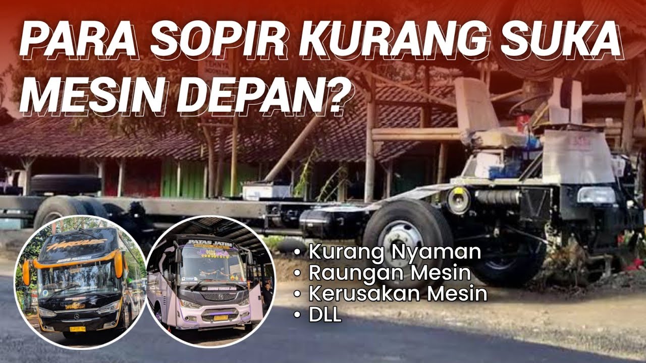 Beberapa Alasan Sopir Bus Benci atau Kurang Suka Mesin Depan dan Pilih Mesin Belakang