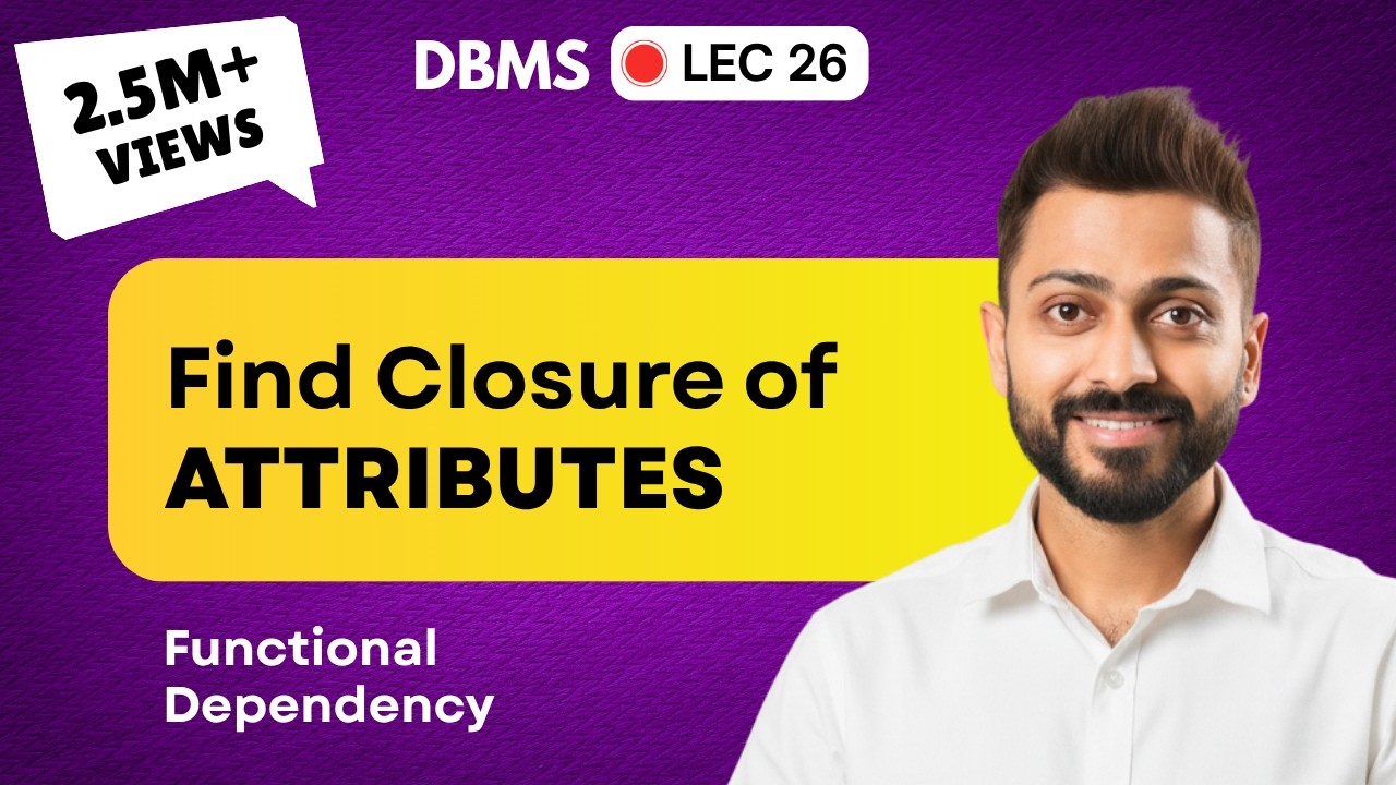 Lec-22: Finding Closure of Functional dependency in DBMS | Easiest & Simplest way