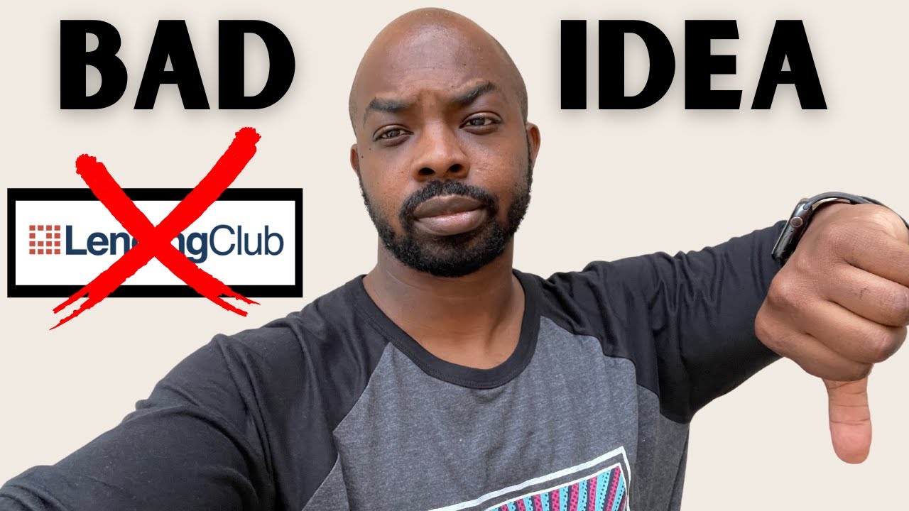 The Worst Investment I have ever made | LendingClub Review