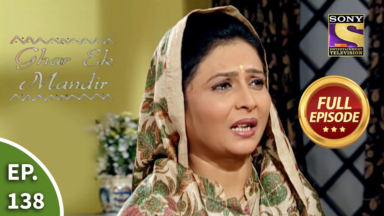 Ep 138 - Rahul Starts Acting Weird - Ghar Ek Mandir - Full Episode