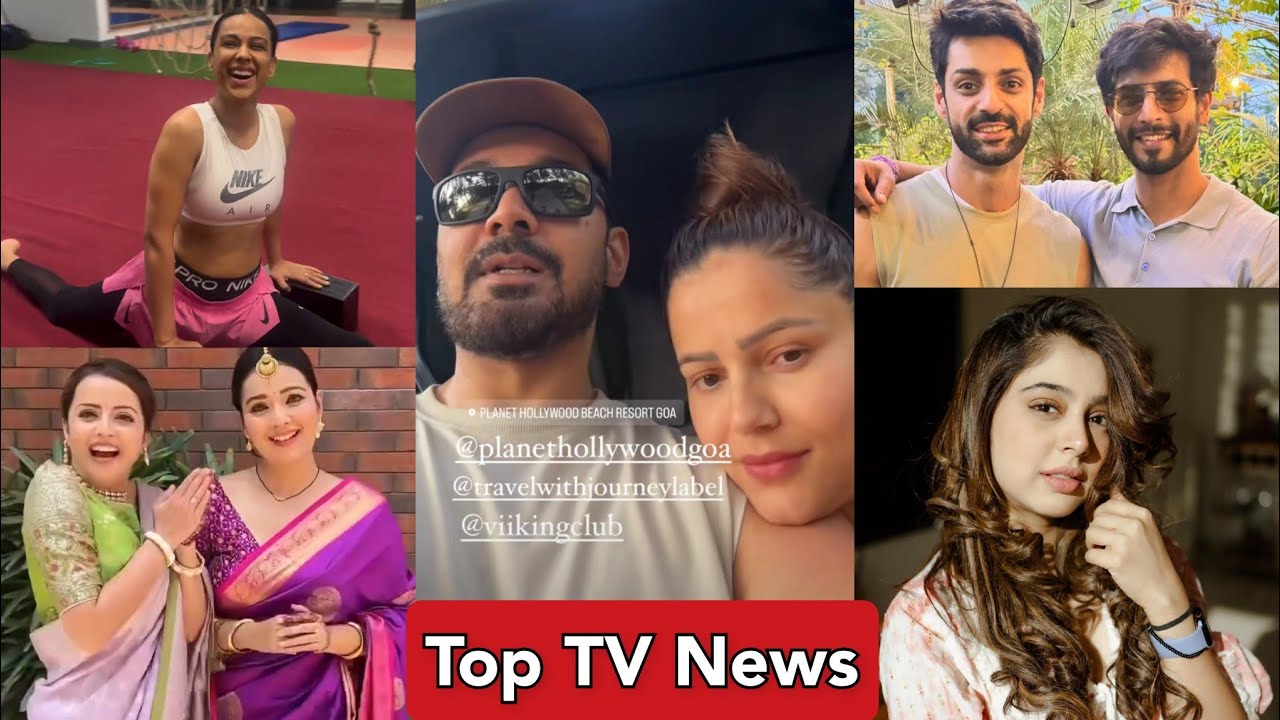 Top TV News: Niti Taylor | Ankit Gupta New Show | Shrenu Parikh | Rubinav In Goa | Nia Sharma Reels