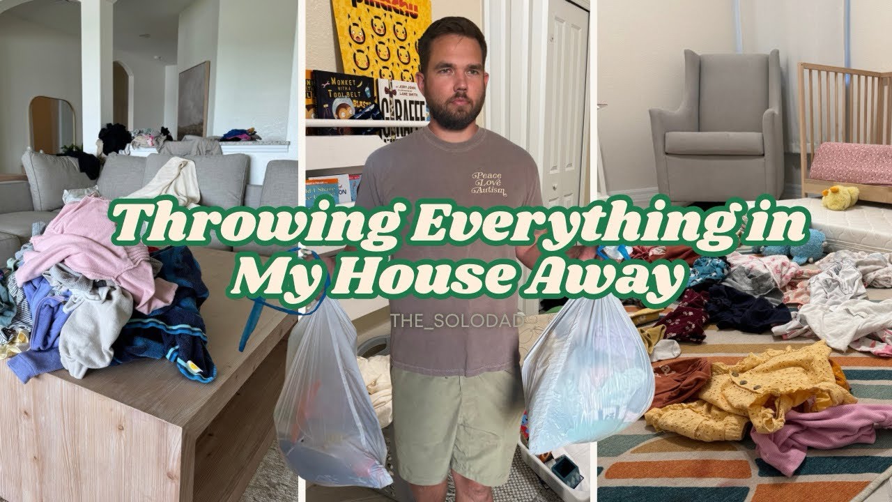 GETTING RID OF EVERYTHING IN MY HOUSE//WHOLE HOUSE DECLUTTER AND CLEAN//DAD OF 3