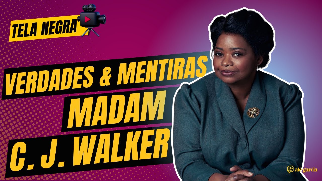 MADAM CJ WALKER: O QUE É REAL E O QUE É FICÇÃO? | Alê Garcia