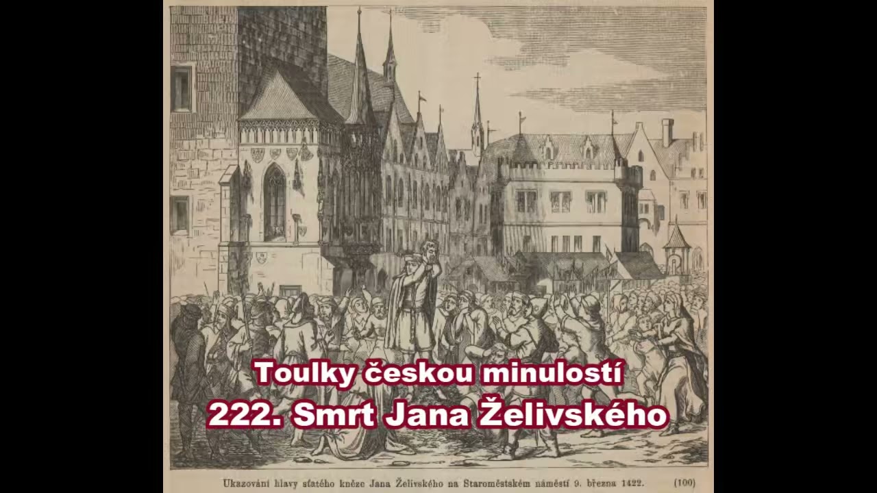 Toulky českou minulostí 222  Smrt Jana Želivského