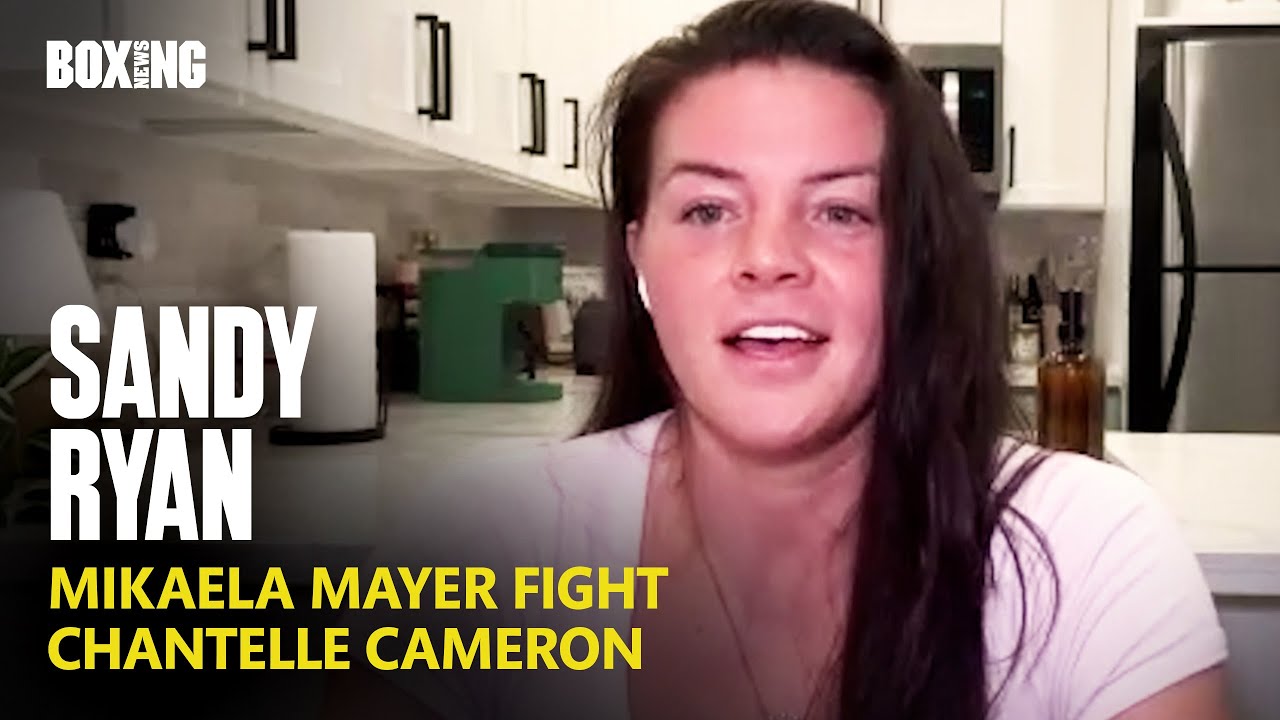 Sandy Ryan Hits Back At Mikaela Mayer Comments & Chantelle Cameron