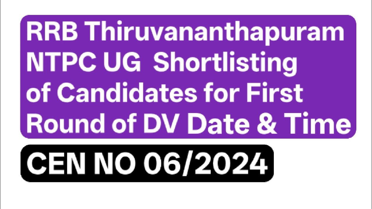 RRB Thiruvananthapuram NTPC UG 2024 Shortlisting of Candidates for First Round of DV Schedule