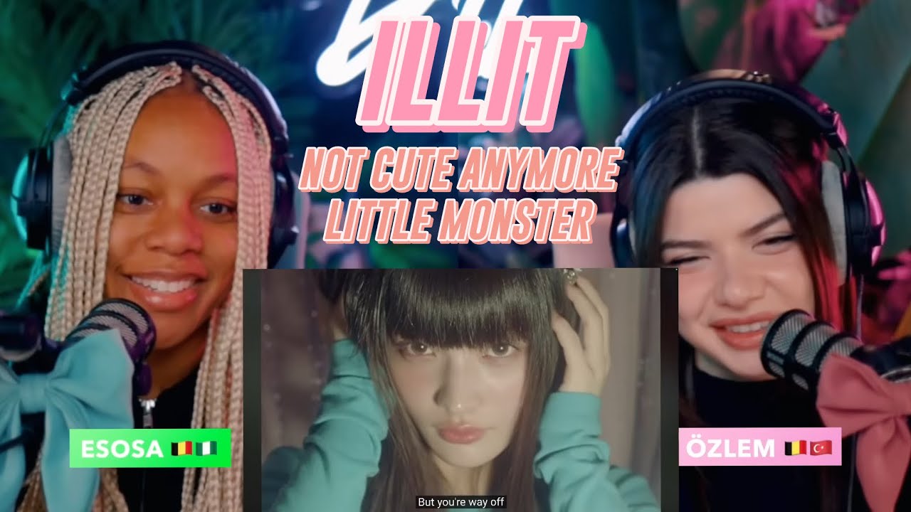 ILLIT 아일릿 'NOT CUTE ANYMORE’ Official MV  and  'bomb' Brand Film little monster reaction