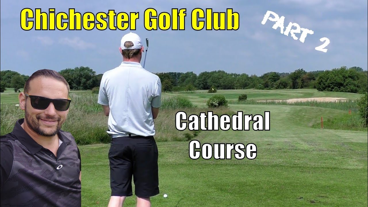 Chichester Golf Club, Cathedral Course, Part 2