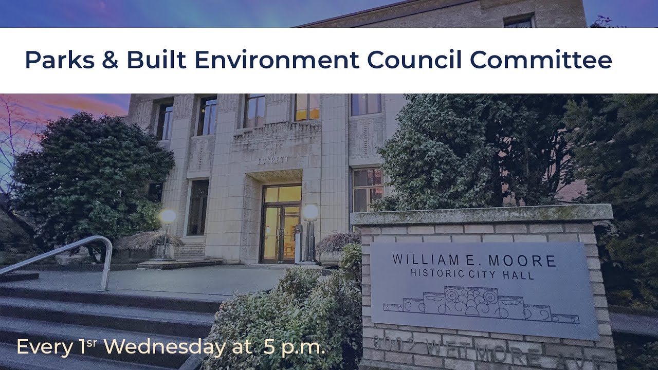 Everett Parks and Built Environment Council Committee: Dec. 10, 2025