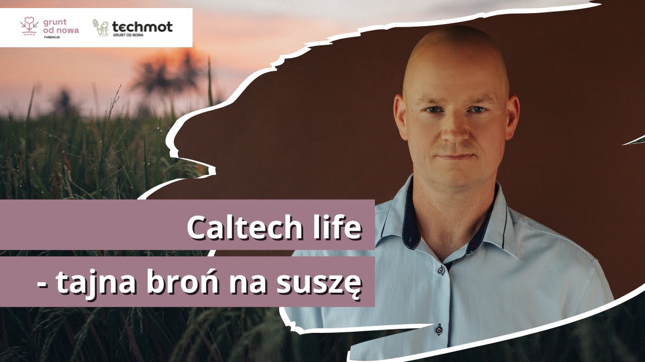 Caltech life- nasza tajna broń na suszę i niskie pH.