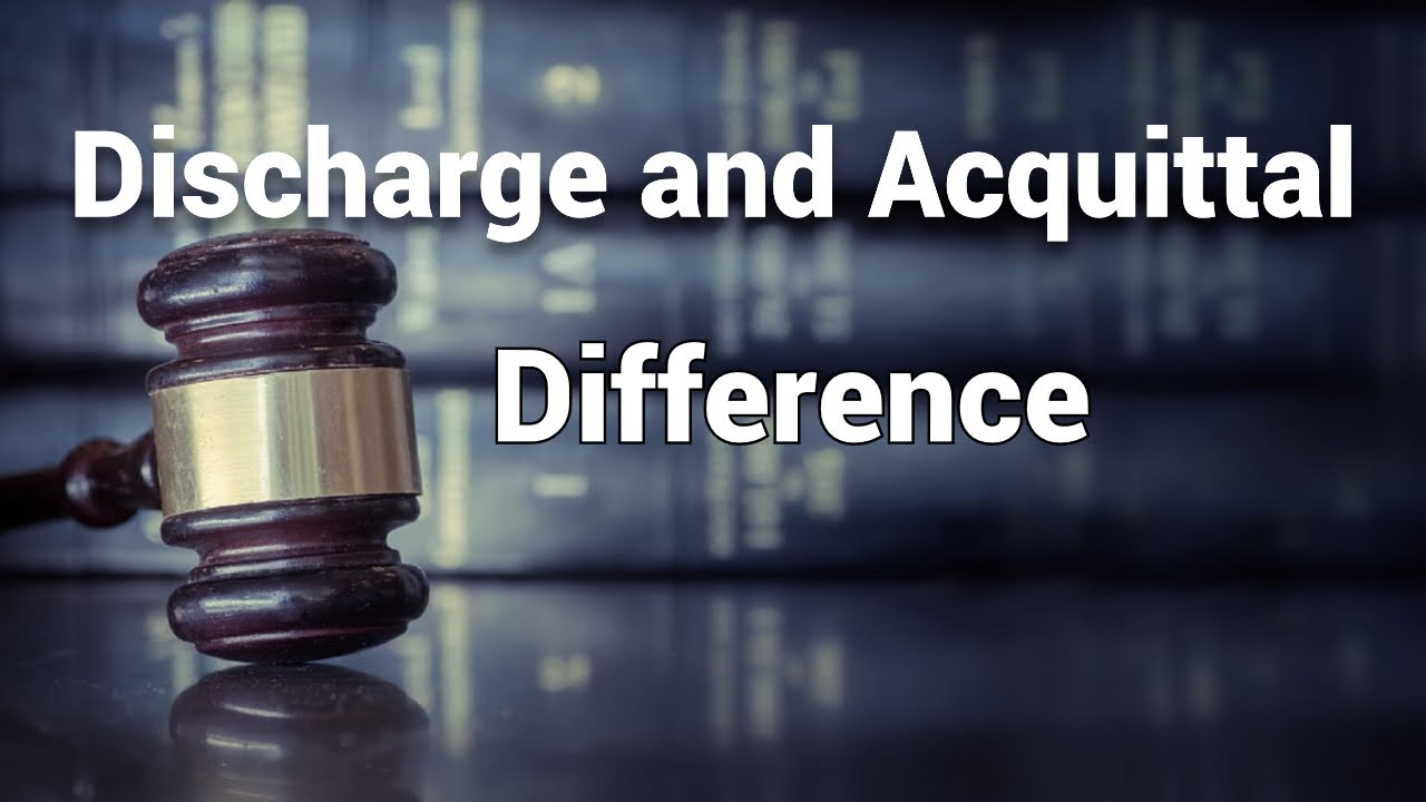 Difference between discharge and acquittal