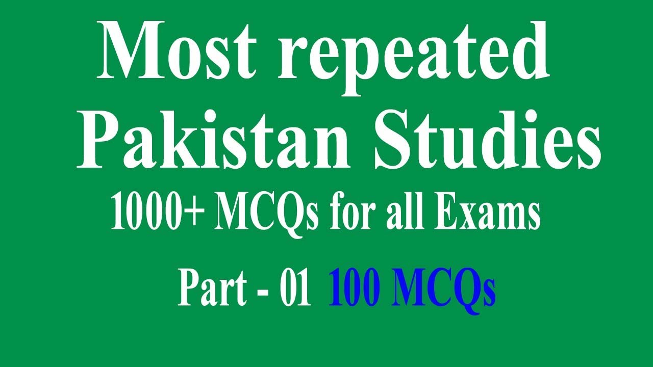 Most Repeated Pakistan Studies 1000+ MCQs FPSC PPSC KPPSC NTS OTS : Part - 01 : 100 MCQs