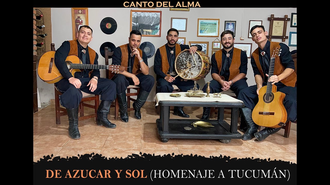 Canto Del Alma - De Azúcar y Sol (Homenaje a Tucumán)