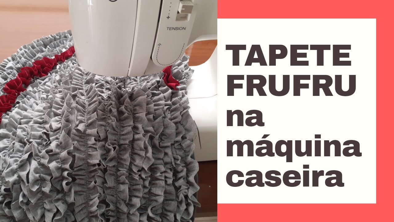 Dá para costurar Tapete Frufru na Máquina Caseira?