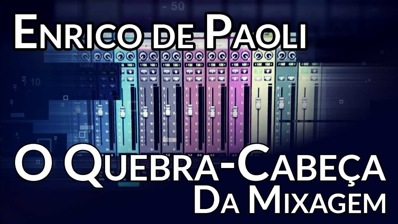 O Quebra Cabe&ccedil;a da Mixagem - Enrico de Paoli