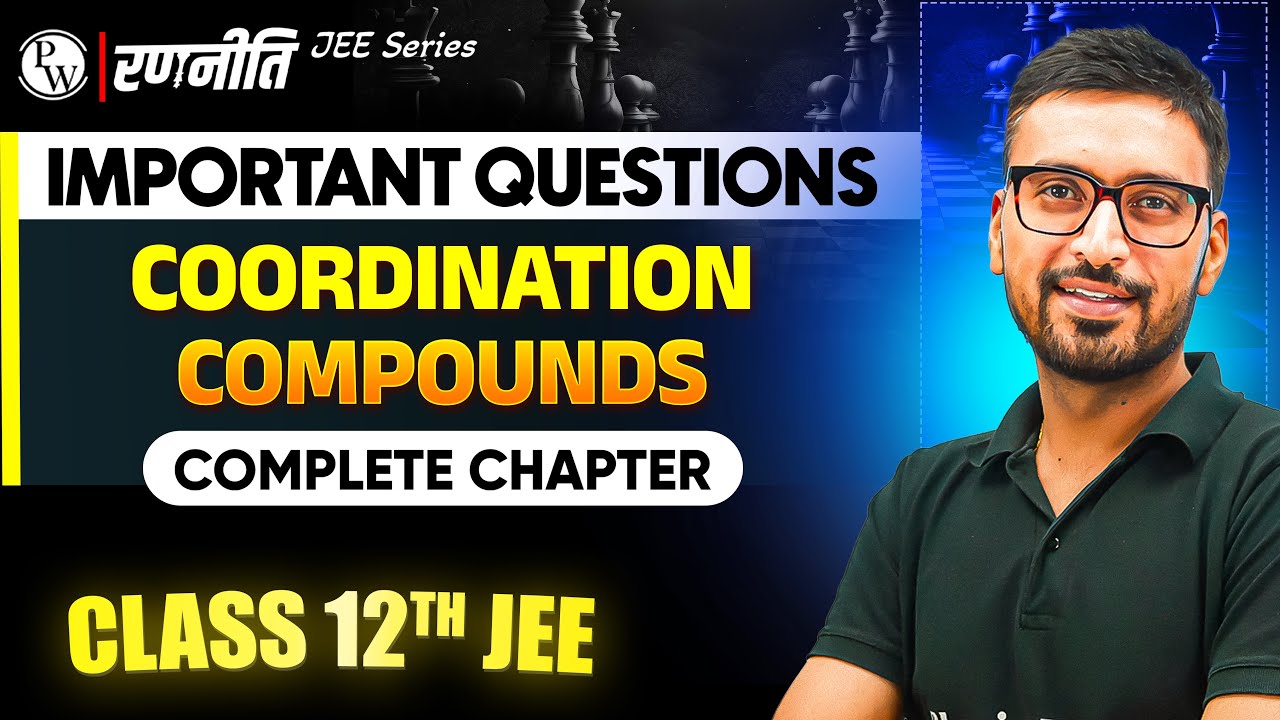 रणनीति 2025: Coordination Compounds | IMPORTANT QUESTIONS⚡️| Class 12th JEE