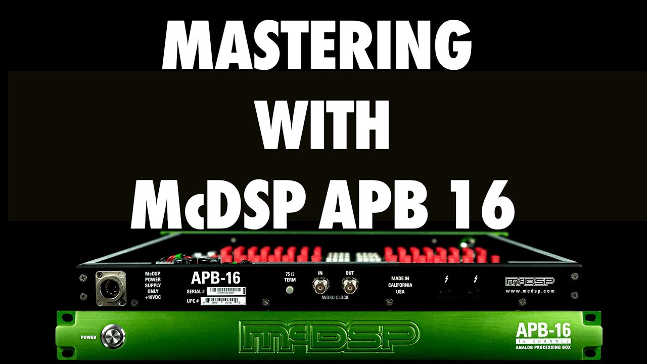 Mastering with McDSP APB-16: Full Process & Settings
