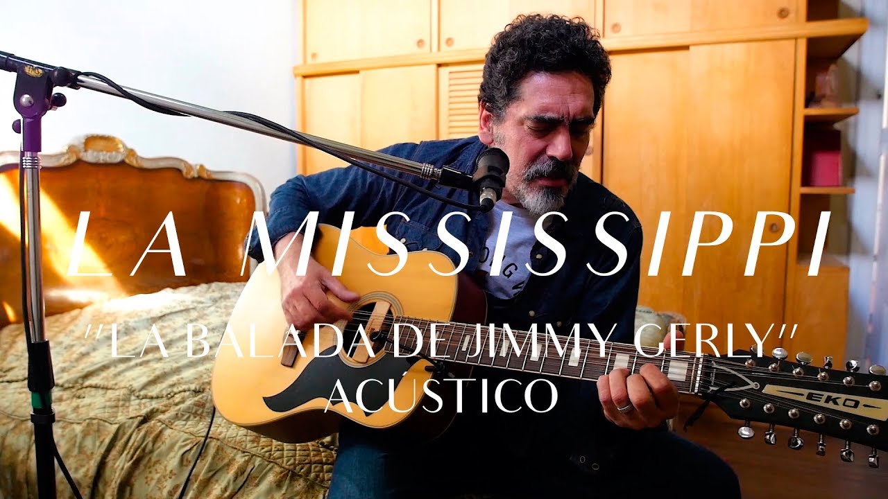 La Mississippi - La Balada de Jimmy Gerly (CMTV Acústico)