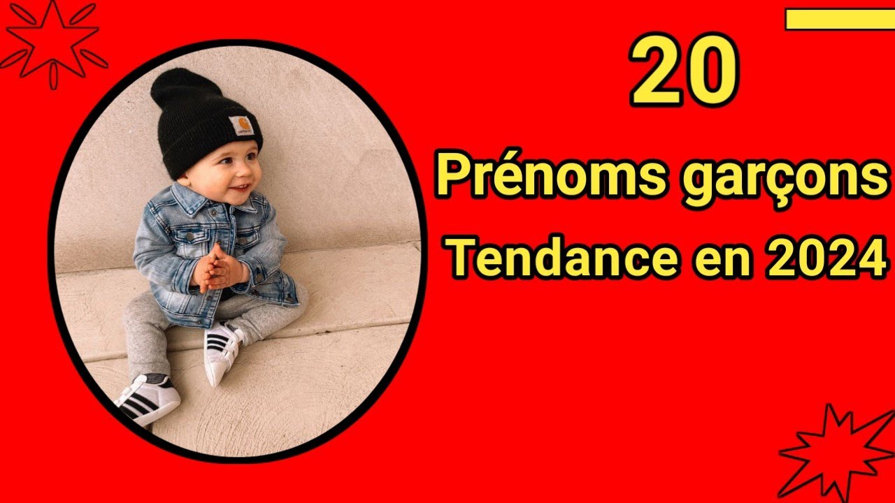 20 PRÉNOMS BÉBÉS GARÇONS TENDANCE EN 2024