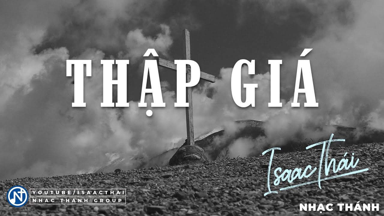 [ MV Lyric ]  Thập Giá - Isaac Thái  |  Nhạc Thánh Ca Thương Khó