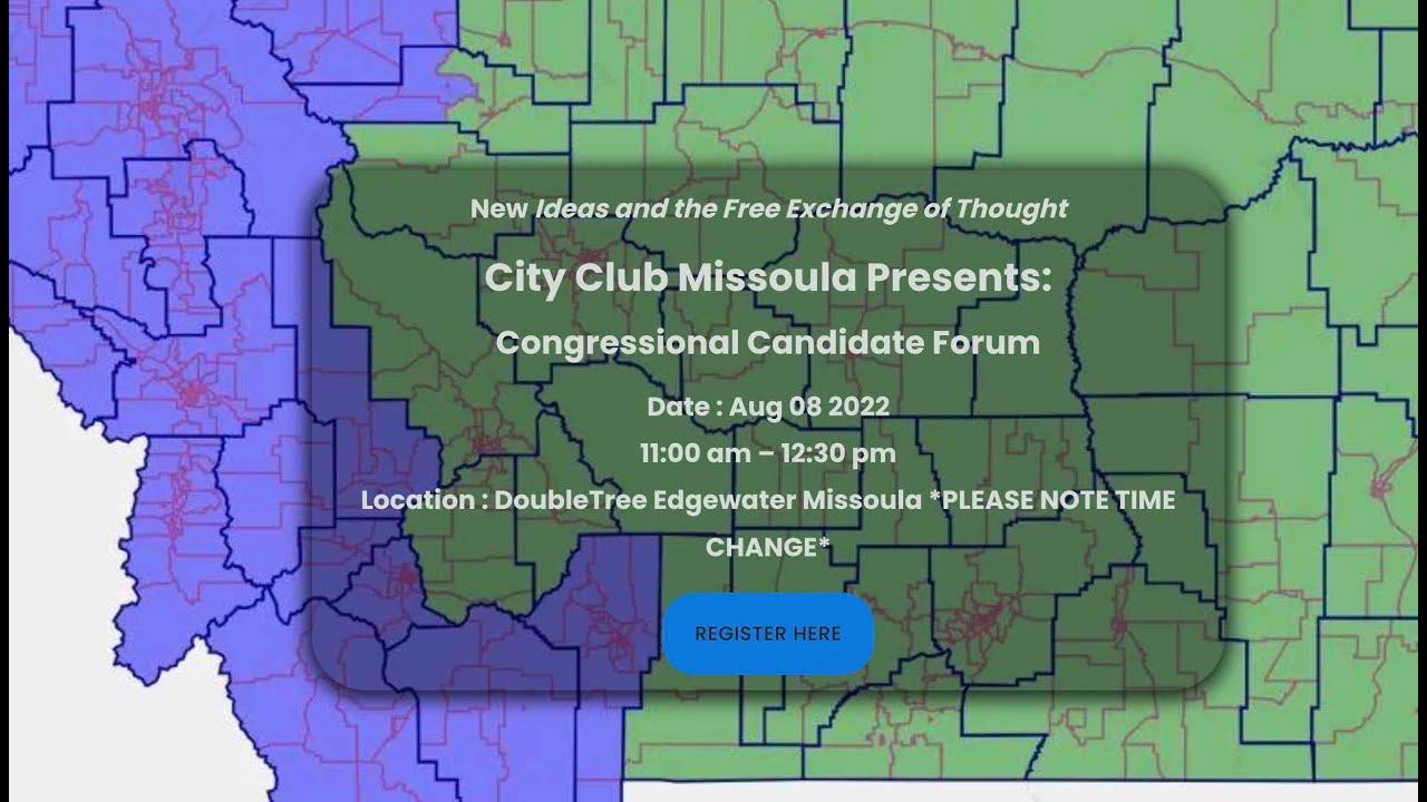 City Club Missoula Presents: MONTANA DISTRICT 1 Candidates