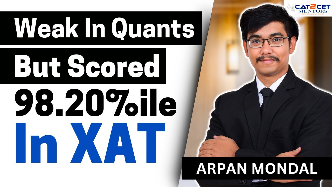 XAT 2025 Strategy | Weak in Quants BUT Cracked XAT with 98.20%ile, XAT DM 99%ile