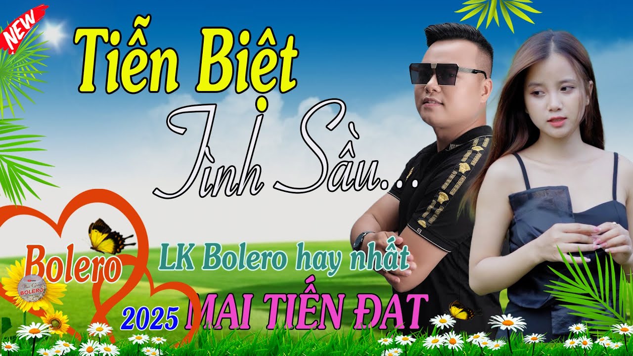 Tiễn Biệt Tình Sầu, Ly Rượu Cay Đắng | Mai Tiến Đạt💞 LK Bolero Hay Nhất, Mới Xuất Bản Ngọt Lịm Tim