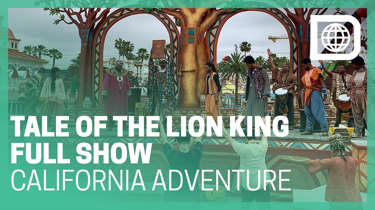 Tale of the Lion King - Full Show - California Adventure
