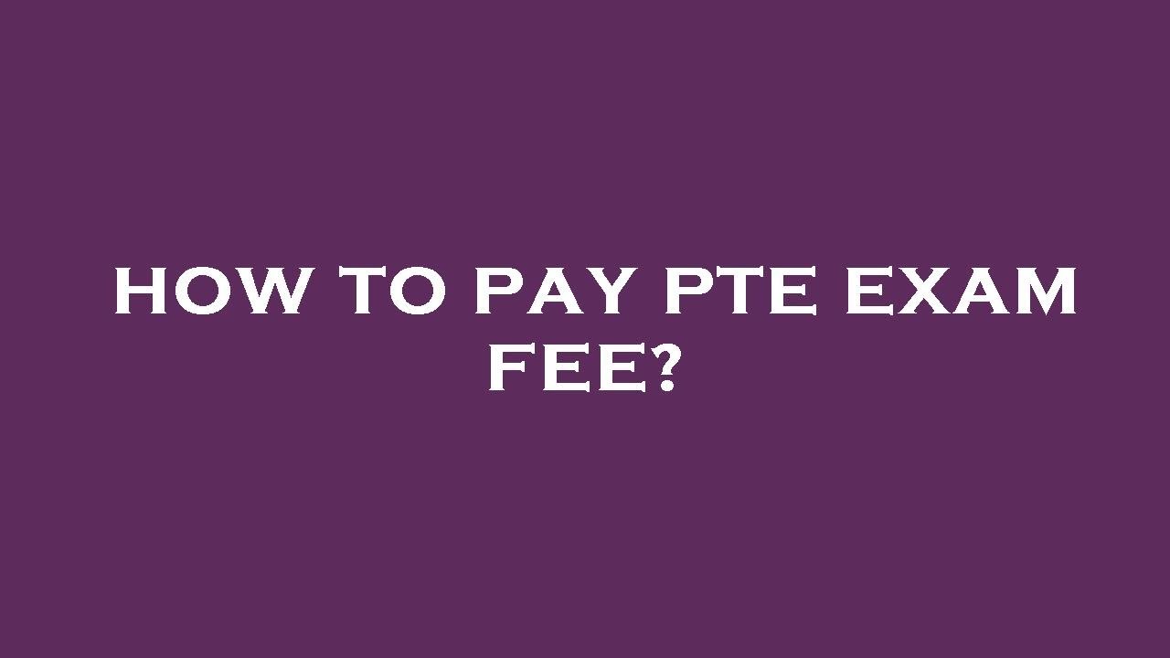 How to pay pte exam fee?