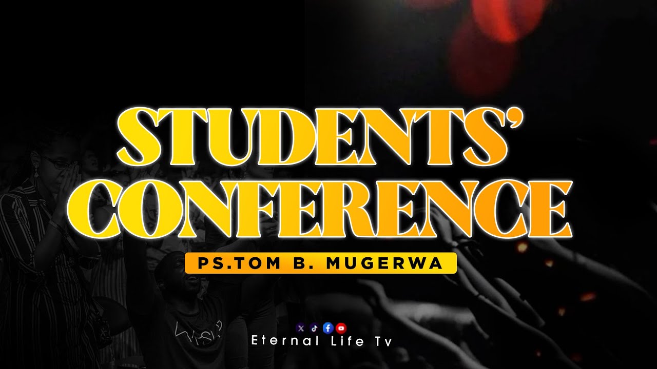 🔴LIVE: STUDENTS' CONFERENCE (S.5-UNIVERSITY) || PS TOM B. MUGERWA 11.05.2025