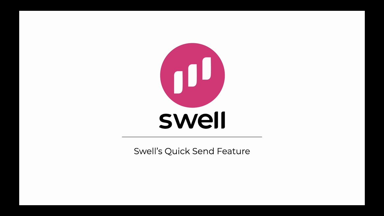 Swell's Quick Send Feature